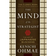 The Mind of the Strategist: The Art of Japanese Business (Paperback)