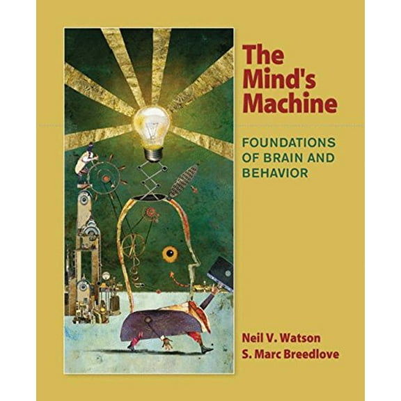 Pre-Owned The Mind's Machine: Foundations of Brain and Behavior (Paperback) 0878939334 9780878939336