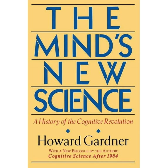The Mind's New Science: A History of the Cognitive Revolution, (Paperback)