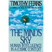 The Minds Sky Human Intelligence in a Cosmic Context, Paperback