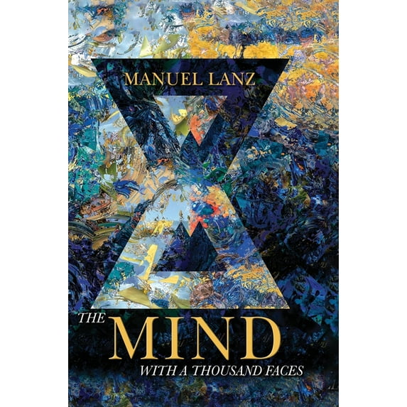 The Mind with a Thousand Faces: An Adventure in Self-Empowerment, (Hardcover)