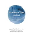 thumbnail image 1 of The Mindful Child Journal: A Four Week Journal for Exploring Mindfulness and Yoga, (Paperback), 1 of 1