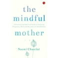 thumbnail image 1 of The Mindful Mother, (Paperback), 1 of 1