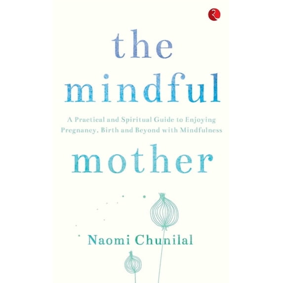 The Mindful Mother, (Paperback)