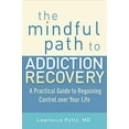 thumbnail image 1 of Pre-Owned The Mindful Path to Addiction Recovery: A Practical Guide to Regaining Control over Your Life, 1 of 1