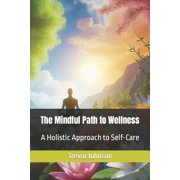 The Mindful Path to Wellness Paperback
