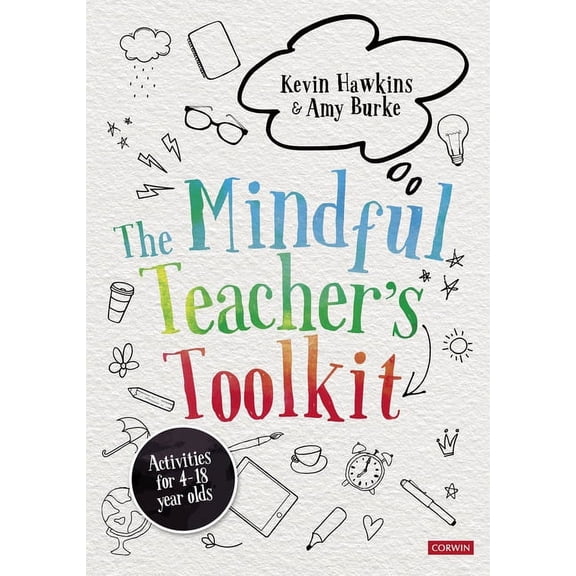 The Mindful Teacher′s Toolkit: Awareness-Based Wellbeing in Schools, (Paperback)