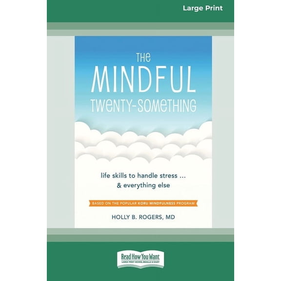 The Mindful Twenty-Something: Life Skills to Handle Stress ]and Everything Else [LP 16 Pt Edition], (Paperback)