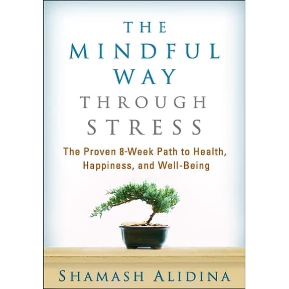 Pre-Owned The Mindful Way Through Stress: The Proven 8-Week Path to Health, Happiness, and Well-Being (Paperback) 1462509401 9781462509409