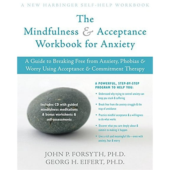 Pre-Owned The Mindfulness and Acceptance Workbook for Anxiety: A Guide to Breaking Free from Anxiety, Phobias, and Worry Using Acceptance and Commitment Therapy (Paperback) 1572244992 9781572244993