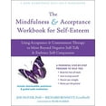 thumbnail image 1 of Pre-Owned The Mindfulness and Acceptance Workbook for Self-Esteem: Using Acceptance and Commitment Therapy to (Paperback) by Joe Oliver, Richard Bennett, Dr. Russ Harris, 1 of 1