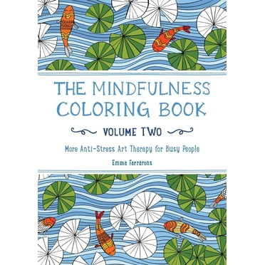 Pre-Owned The Mindfulness Coloring Book, Volume Two: Anti-Stress Art Therapy (Paperback) 1615193022 9781615193028