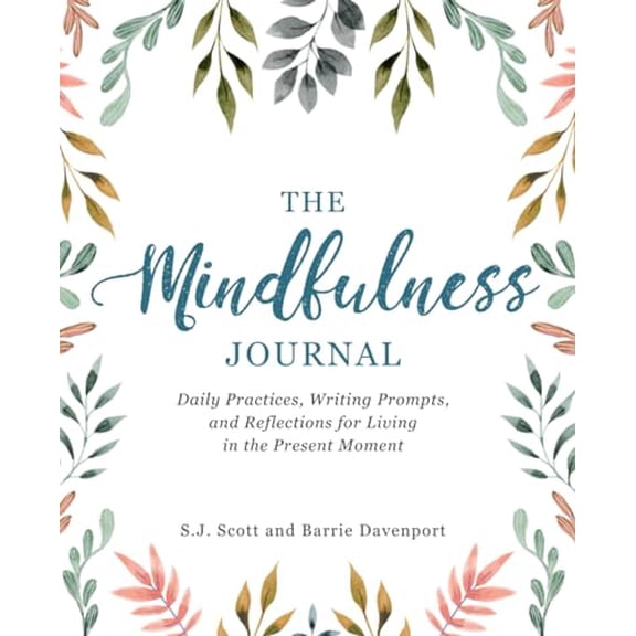 Pre-Owned The Mindfulness Journal: Daily Practices, Writing Prompts, and Reflections for Living in the Present Moment (Paperback) 1973531690 9781973531692