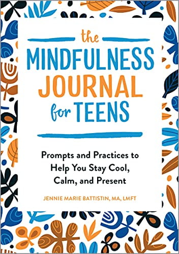 Pre-Owned The Mindfulness Journal for Teens: Prompts and Practices to Help You Stay Cool, Calm, and Present (Paperback) 1646112830 9781646112838