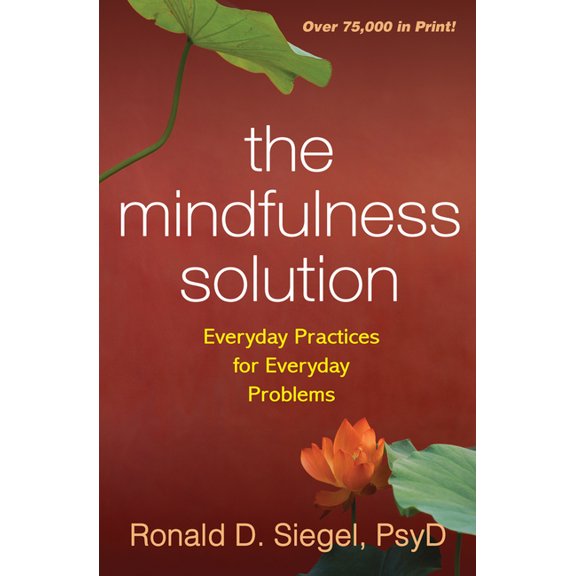 The Mindfulness Solution: Everyday Practices for Everyday Problems, (Paperback)