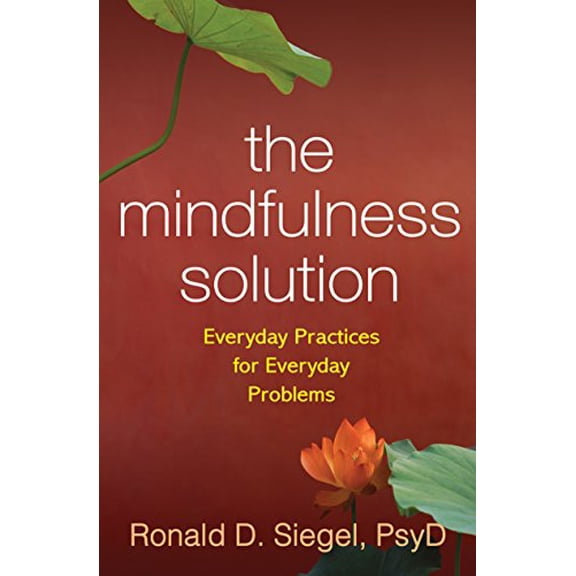 Pre-Owned The Mindfulness Solution: Everyday Practices for Everyday Problems [Paperback] Ronald D. Siegel