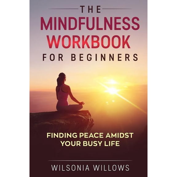 The Mindfulness Workbook For Beginners (Paperback)