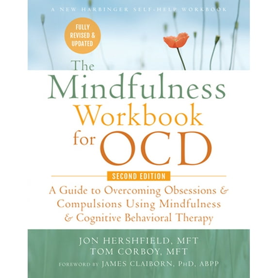 Pre-Owned The Mindfulness Workbook for OCD: A Guide to Overcoming Obsessions and Compulsions Using Mindfulness and Cognitive Behavioral Therapy (New Harbinger Self-Help Paperback - USED