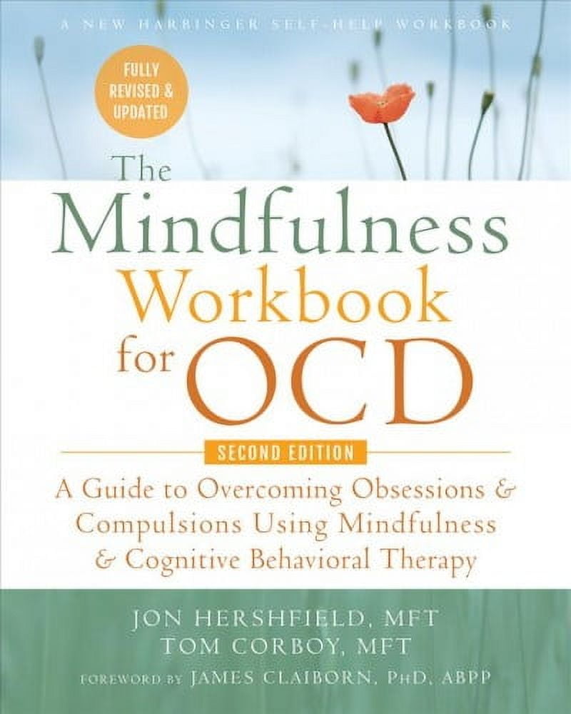 The mindfulness workbook for ocd a guide to overcoming obsessions and
