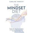thumbnail image 1 of The Mindset Diet: Escape the Trap of Yo-Yo Dieting and Go from Disillusioned Dieter to Empowered Eater, (Paperback), 1 of 1