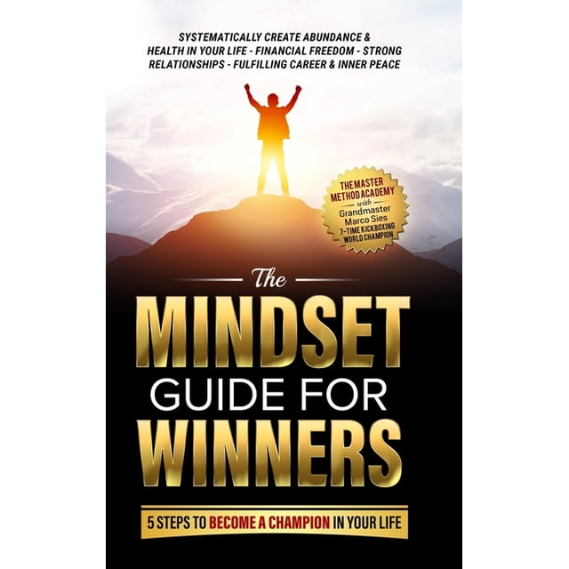 The Mindset Guide for Winners - 5 Steps to Become a Champion in Your ...