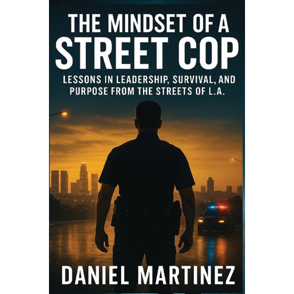 The Mindset of a Street Cop, (Paperback)