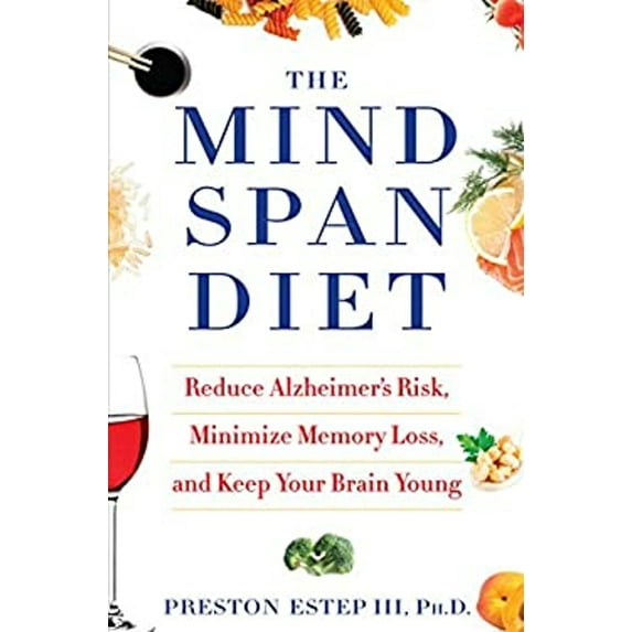 Pre-Owned The Mindspan Diet: Reduce Alzheimer's Risk, Minimize Memory Loss, and Keep Your Brain Young (Hardcover) 1410493970 9781410493972