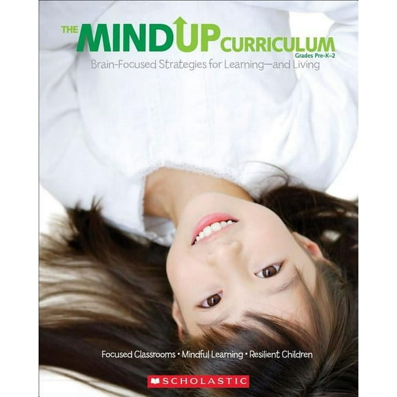 The Mindup Curriculum, Grades Pre-K-2: Brain-Focused Strategies for Learning-And Living (Paperback)