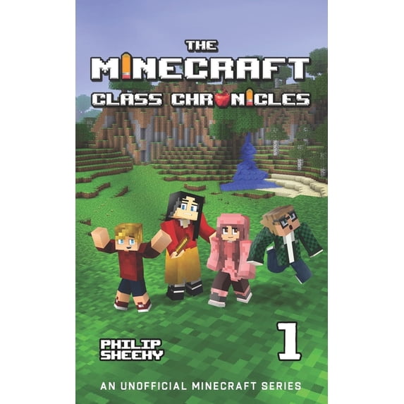 The Minecraft Class Chronicles The Minecraft Class Chronicles: Book 1, Book 1, (Paperback)