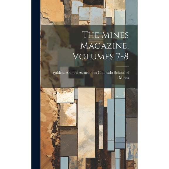 The Mines Magazine, Volumes 7-8, (Hardcover)