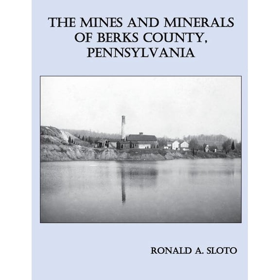 Pre-Owned The Mines and Minerals of Berks County, Pennsylvania