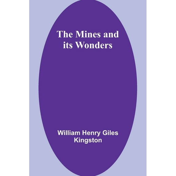 The Mines and its Wonders, (Paperback)