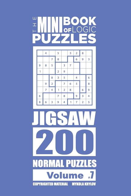 The Mini Book of Logic Puzzles Jigsaw The Mini Book of Logic Puzzles - Jigsaw 200 Normal (Volume 7), Book 7, (Paperback)