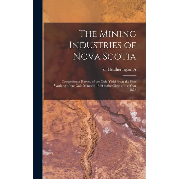 The Mining Industries of Nova Scotia (Hardcover)