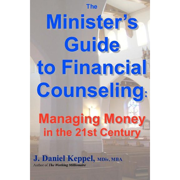 The Minister's Guide to Financial Counseling : Managing Money in the 21st Century