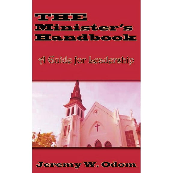 The Minister's Handbook: A Guide for Leadership, (Hardcover)