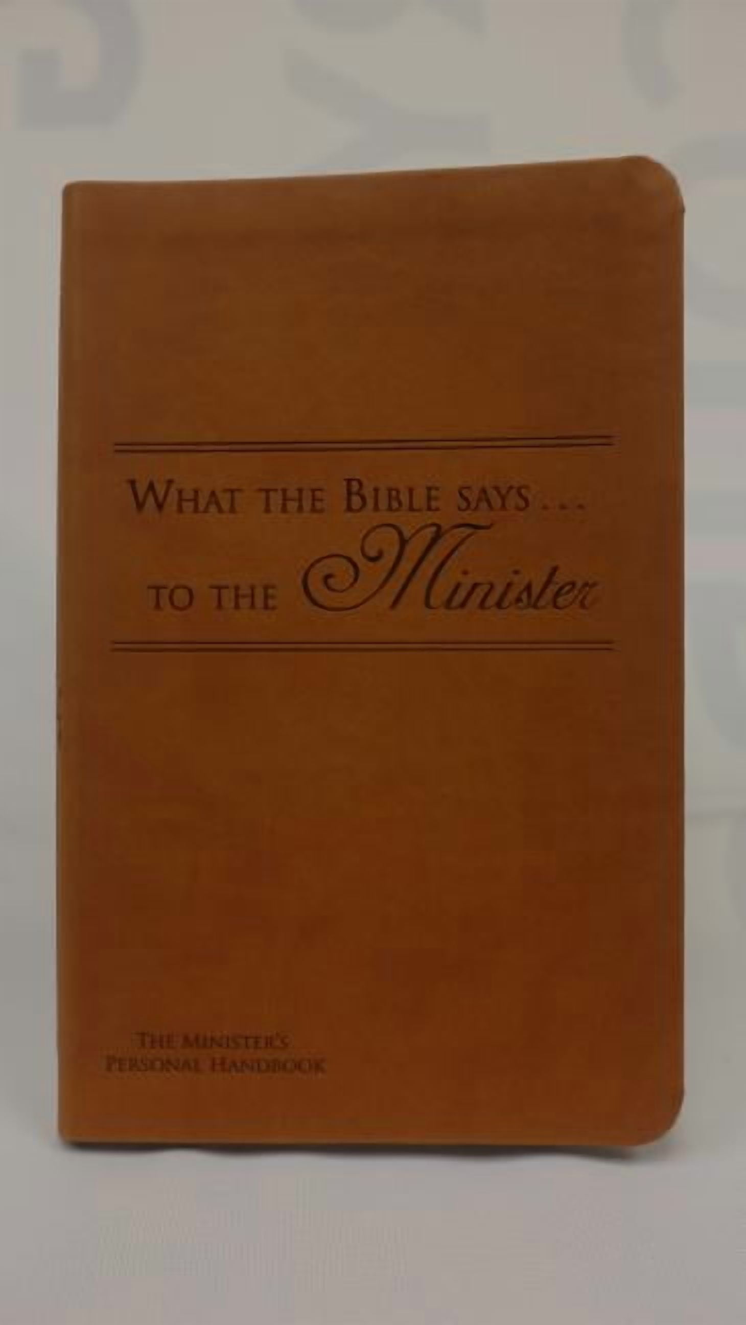 The Minister's Handbook: What The Bible Says To The Minister (Brown Leatherette)
