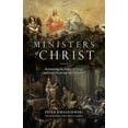 thumbnail image 1 of The Ministers of Christ: Recovering the Roles of Clergy and Laity in an Age of Confusion, (Paperback), 1 of 1