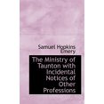thumbnail image 1 of The Ministry of Taunton with Incidental Notices of Other Professions (Paperback), 1 of 1