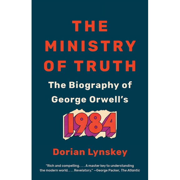Pre-Owned The Ministry of Truth: The Biography of George Orwell's 1984 (Paperback) 0525563725 9780525563723