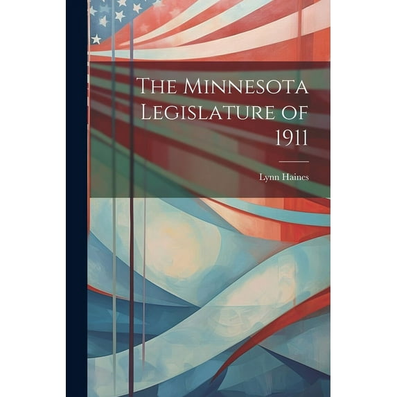 The Minnesota Legislature of 1911 (Paperback)