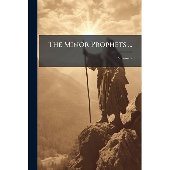 The Minor Prophets ... : Introduction, Revised Version With Notes, Index And Map; Volume 2 (Paperback)