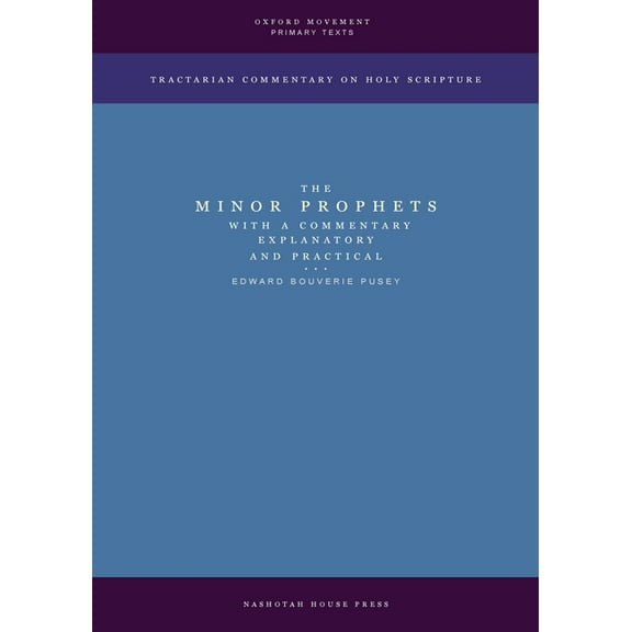 The Minor Prophets with a Commentary Explanatory and Practical, (Paperback)