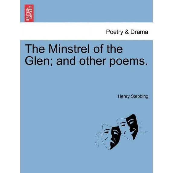 The Minstrel of the Glen; And Other Poems. (Paperback)