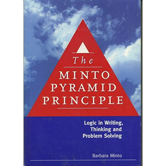 Pre-Owned The Minto Pyramid Principle: Logic in Writing, Thinking, & Problem Solving (Paperback) 0960191046 9780960191048