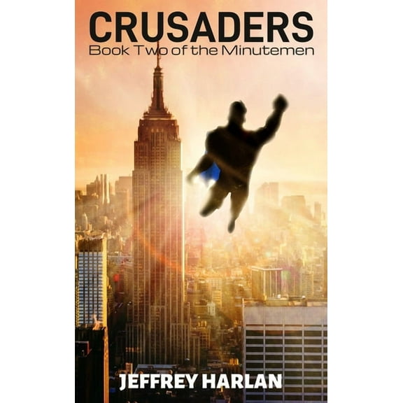 The Minutemen Crusaders: Book Two of the Minutemen, Book 2, (Hardcover)
