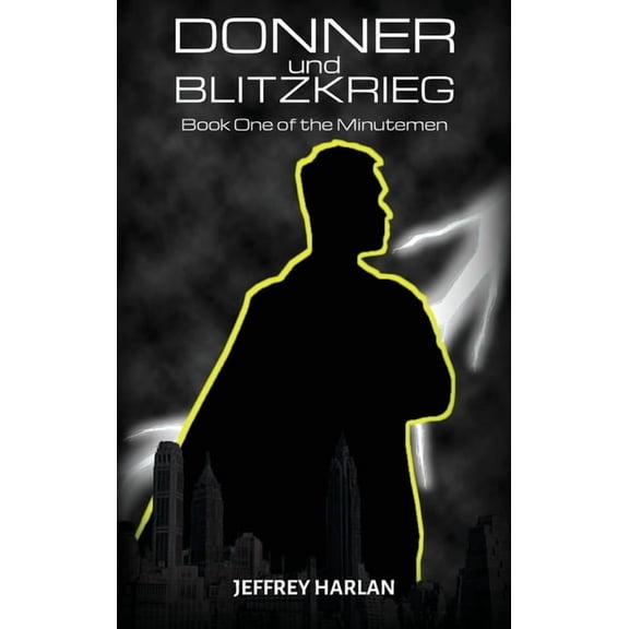 The Minutemen Donner und Blitzkrieg: Book One of the Minutemen, Book 1, (Hardcover)