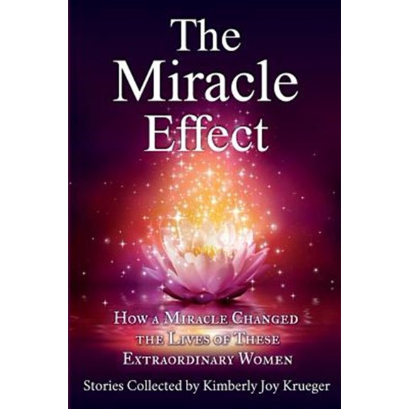Pre-Owned The Miracle Effect: How A Miracle Changed The Lives Of These Extraordinary Women: Volume 2 (The Effect Series) Paperback