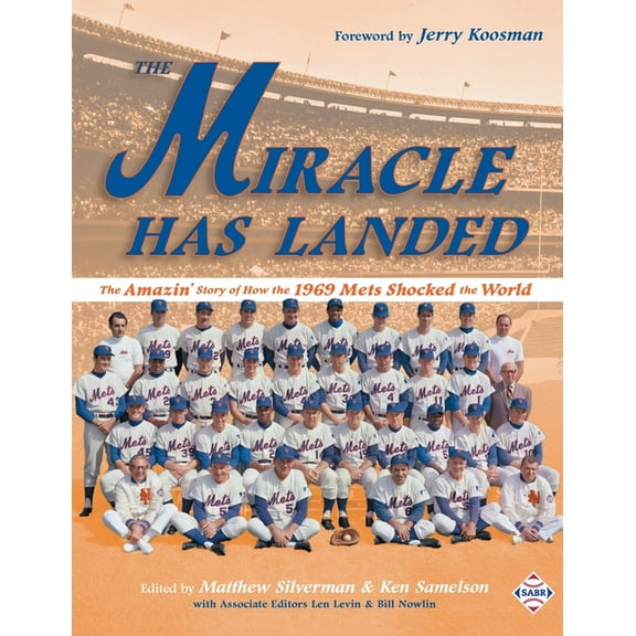 The Miracle Has Landed: The Amazin' Story of How the 1969 Mets Shocked the World, (Paperback)