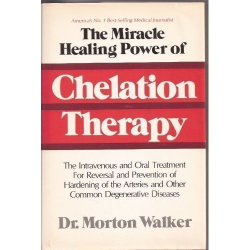 Pre-Owned The Miracle Healing Power of Chelation Therapy (Hardcover) 0915421003 9780915421008